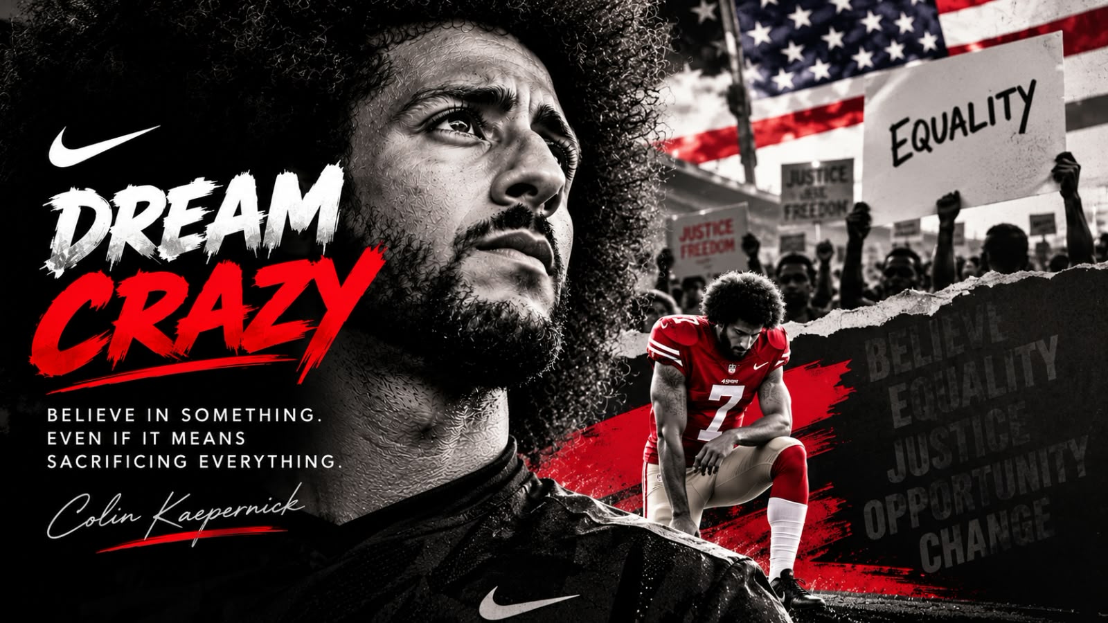 Colin Kaepernick kneeling in a red number 7 jersey beside the Dream Crazy headline and the line “Believe in something. Even if it means sacrificing everything.”
